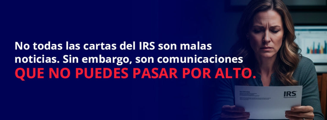 ¿Qué Hacer si Recibiste una Carta del IRS?