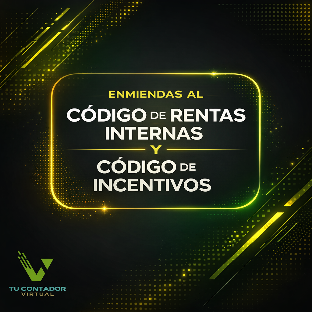 Enmiendas al Código de Rentas Internas y Código de Incentivos – Tu ...